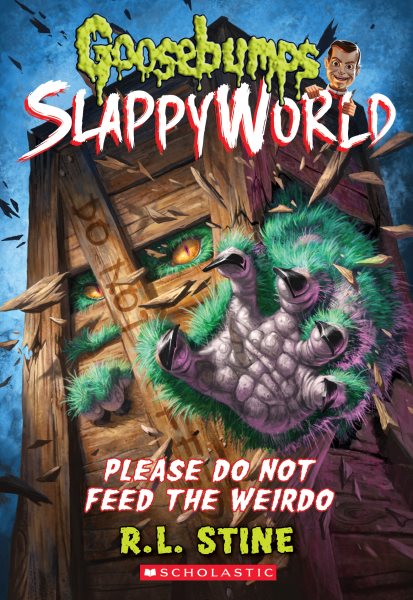 Please Do Not Feed the Weirdo (Goosebumps SlappyWorld #4) cover