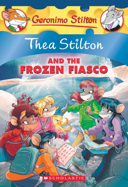 Thea Stilton and the Frozen Fiasco (Thea Stilton #25): A Geronimo Stilton Adventure (25) cover