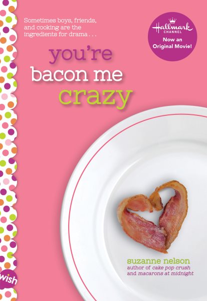 You're Bacon Me Crazy: A Wish Novel cover