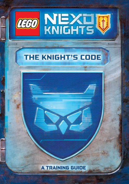 The Knight's Code: A Training Guide (LEGO NEXO KNIGHTS) cover