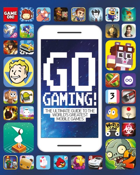 Go Gaming! The Total Guide to the World's Greatest Mobile Games (Game On!) cover