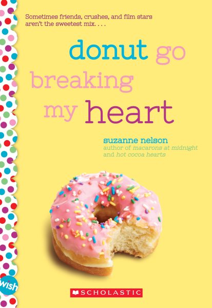 Donut Go Breaking My Heart: A Wish Novel: A Wish Novel cover