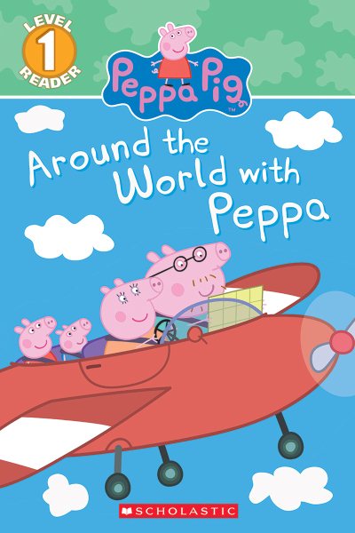 Around the World with Peppa (Peppa Pig) (Scholastic Reader, Level 1) cover