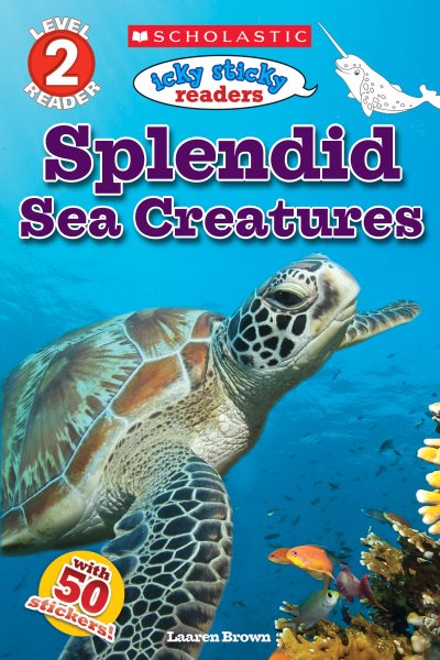 Icky Sticky Readers: Splendid Sea Creatures (Scholastic Reader, Level 2) cover