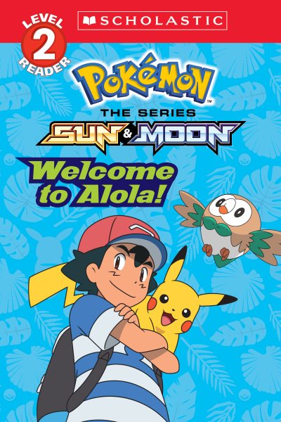 Welcome to Alola! (Pokémon Alola: Level 2 Reader) cover
