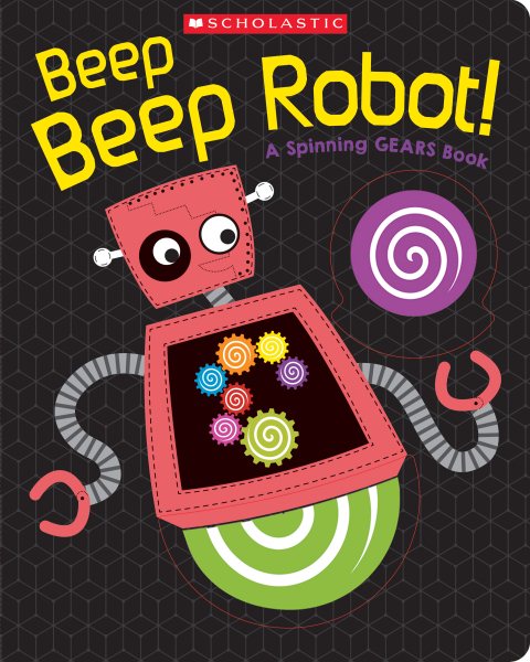 Beep Beep Robot! A Spinning Gears Book cover