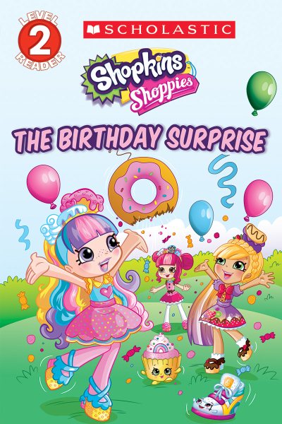 The Birthday Surprise (Shopkins: Shoppies: Level 2 Reader) cover