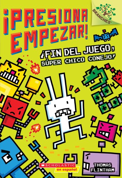 ¡Presiona Empezar! #1: ¡Fin del juego, Súper Chico Conejo! (Spanish Edition) cover