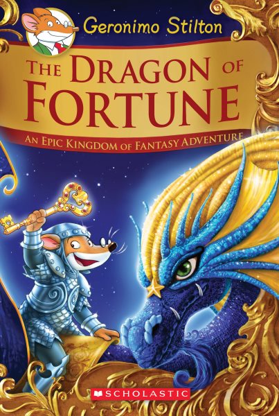 The Dragon of Fortune (Geronimo Stilton and the Kingdom of Fantasy: Special Edition #2): An Epic Kingdom of Fantasy Adventure (2) cover