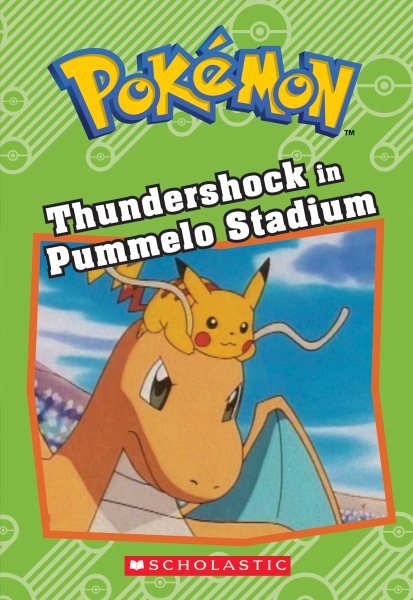 Thundershock in Pummelo Stadium (Pokémon Classic Chapter Book #6)