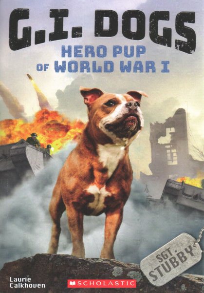 G.I. Dogs: Sergeant Stubby, Hero Pup of World War I (G.I. Dogs #2) (2) cover