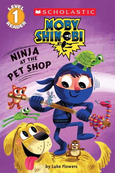 Ninja at the Pet Shop (Scholastic Reader, Level 1: Moby Shinobi) cover