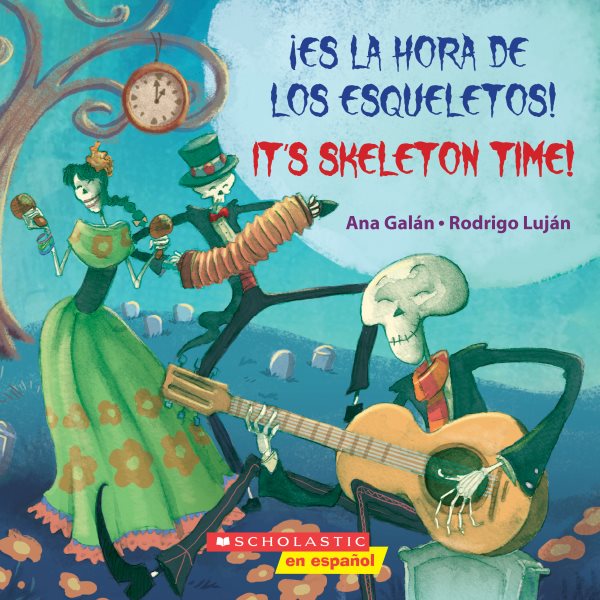 ¡Es la hora de los esqueletos! / It's Skeleton Time! (Bilingual) (Spanish and English Edition) cover