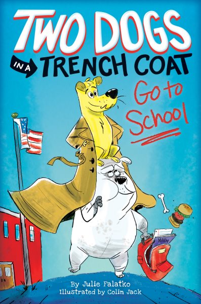 Two Dogs in a Trench Coat Go to School: Book 1 cover