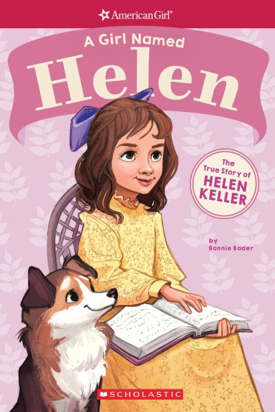 A Girl Named Helen: The True Story of Helen Keller (American Girl: A Girl Named) cover
