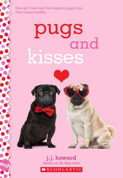 Pugs and Kisses: A Wish Novel cover