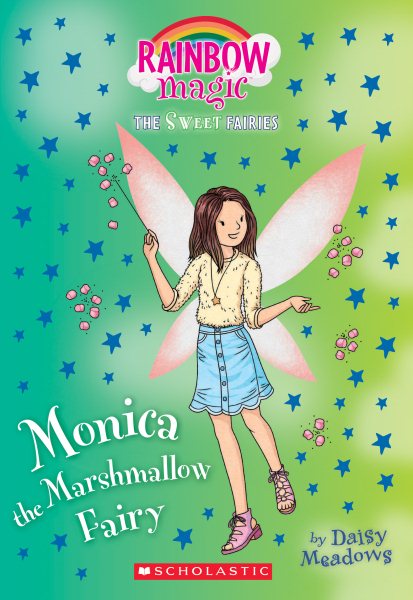 Monica the Marshmallow Fairy: A Rainbow Magic Book (The Sweet Fairies #1): A Rainbow Magic Book (1)