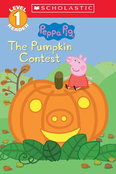 The Pumpkin Contest (Peppa Pig: Level 1 Reader) (Scholastic Reader, Level 1) cover
