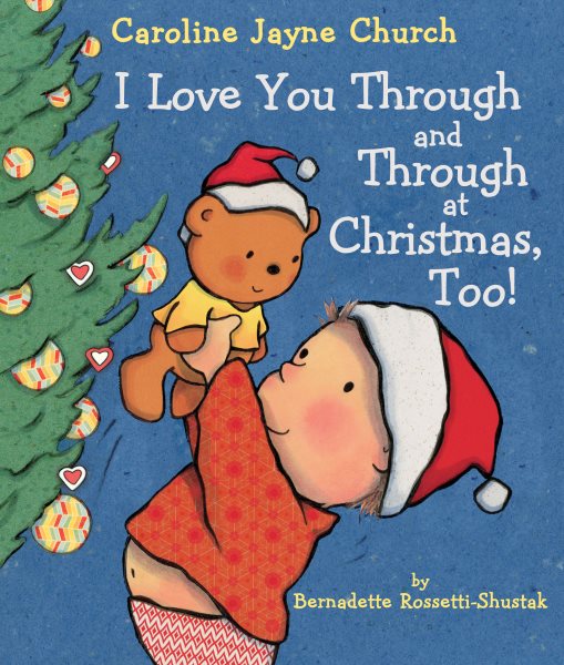 I Love You Through and Through at Christmas, Too! (Caroline Jayne Church)