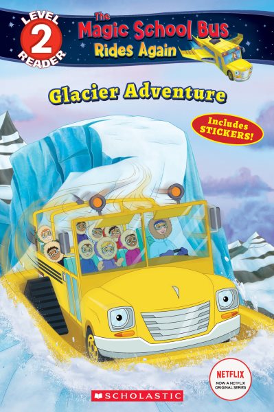 Glacier Adventure (The Magic School Bus Rides Again: Scholastic Reader, Level 2) cover