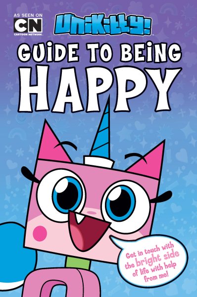 Unikitty's Guide to Being Happy (LEGO Unikitty) cover