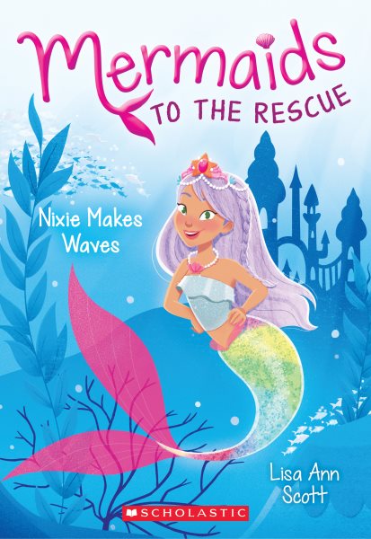 Nixie Makes Waves (Mermaids to the Rescue #1) (1) cover
