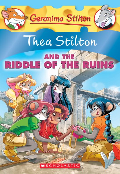 Thea Stilton and the Riddle of the Ruins (Thea Stilton #28): A Geronimo Stilton Adventure cover