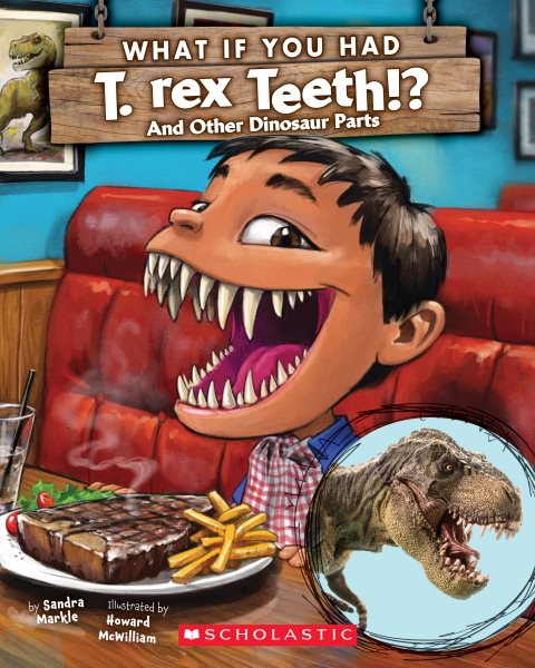 What If You Had T. Rex Teeth?: And Other Dinosaur Parts cover