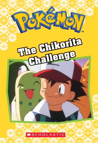 The Chikorita Challenge (Pokémon Classic Chapter Book #11) (21) (Pokémon Chapter Books) cover