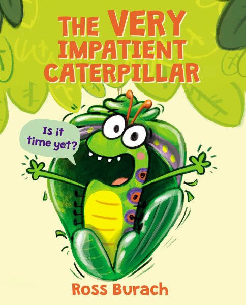The Very Impatient Caterpillar (A Very Impatient Caterpillar Book) cover