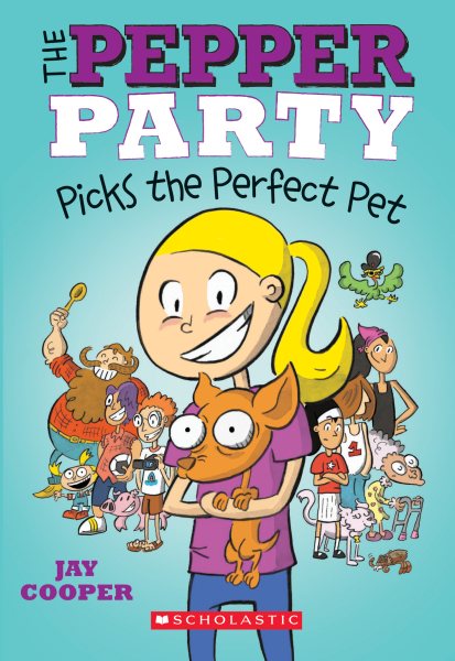 The Pepper Party Picks the Perfect Pet (The Pepper Party #1) (1)