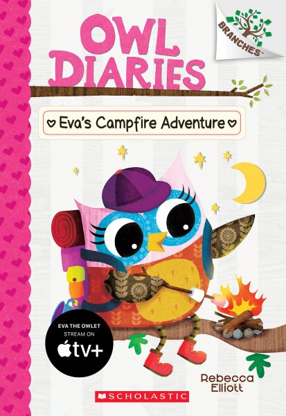 Eva's Campfire Adventure: A Branches Book (Owl Diaries #12) cover