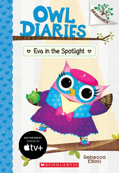 Eva in the Spotlight: A Branches Book (Owl Diaries #13) cover