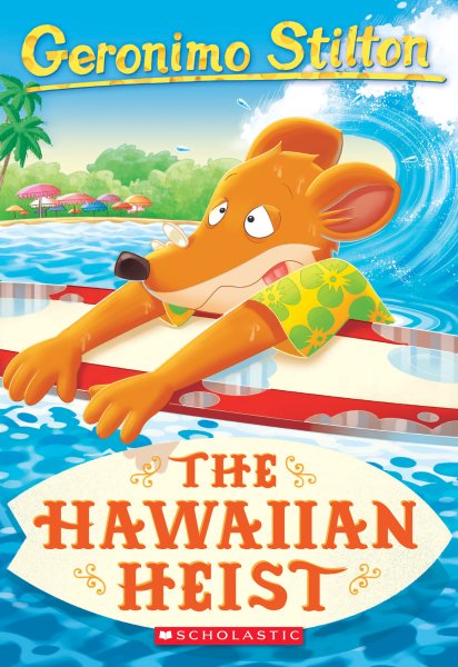 The Hawaiian Heist (Geronimo Stilton #72) cover