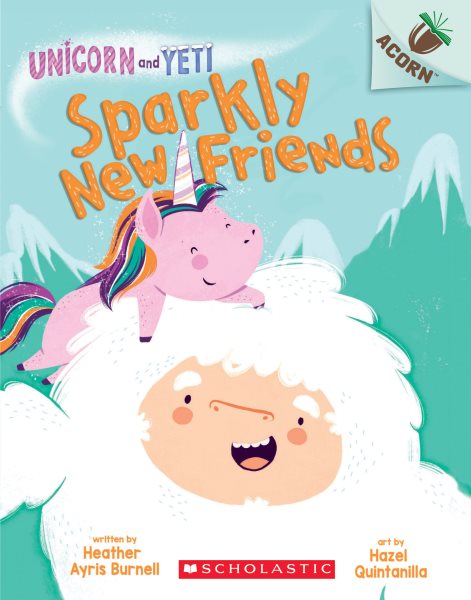 Sparkly New Friends: An Acorn Book (Unicorn and Yeti #1) cover