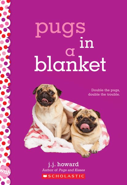 Pugs in a Blanket: A Wish Novel cover