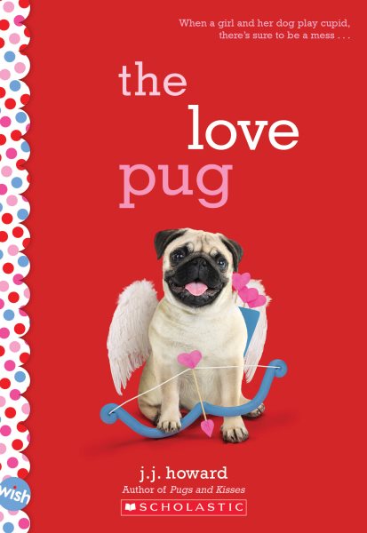 The Love Pug: A Wish Novel cover