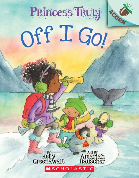 The Off I Go!: An Acorn Book (Princess Truly) cover