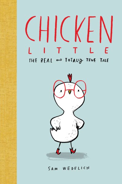 Chicken Little: The Real and Totally True Tale (The Real Chicken Little) cover