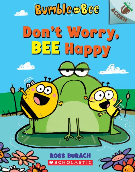 Don't Worry, Bee Happy: An Acorn Book (Bumble and Bee) cover