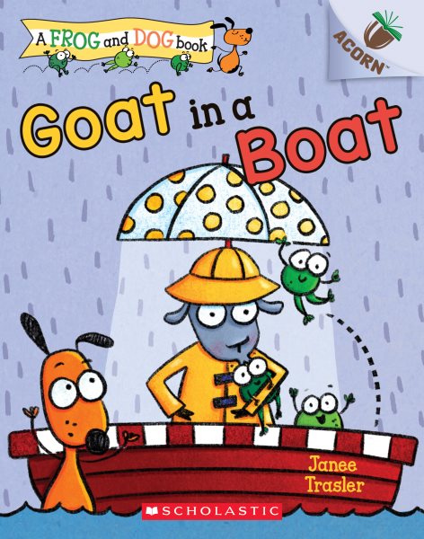 Goat in a Boat: An Acorn Book (A Frog and Dog Book #2) cover