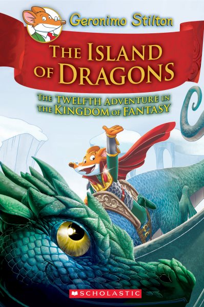 Island of Dragons (Geronimo Stilton and the Kingdom of Fantasy) cover