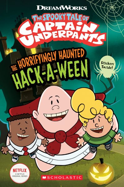 The Horrifyingly Haunted Hack-A-Ween (The Epic Tales of Captain Underpants TV: Young Graphic Novel) cover