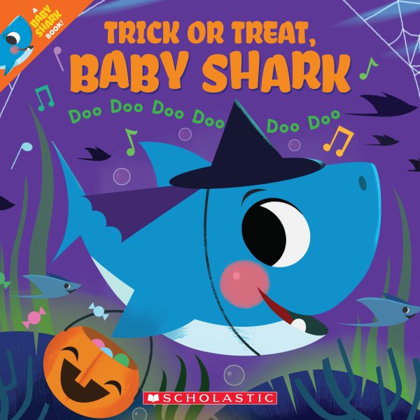 Trick or Treat, Baby Shark!: Doo Doo Doo Doo Doo Doo (A Baby Shark Book) cover
