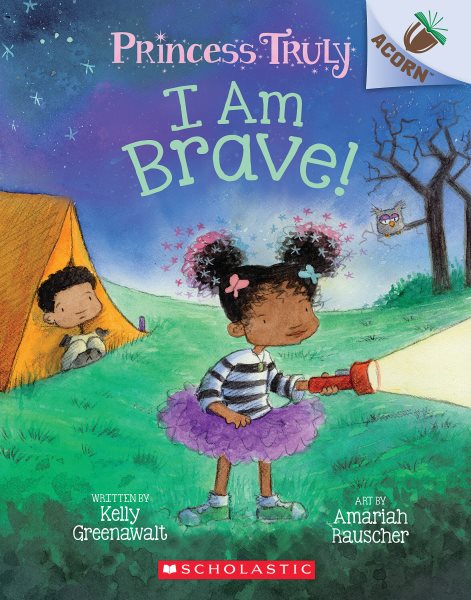 I Am Brave!: An Acorn Book (Princess Truly #5) (5) cover