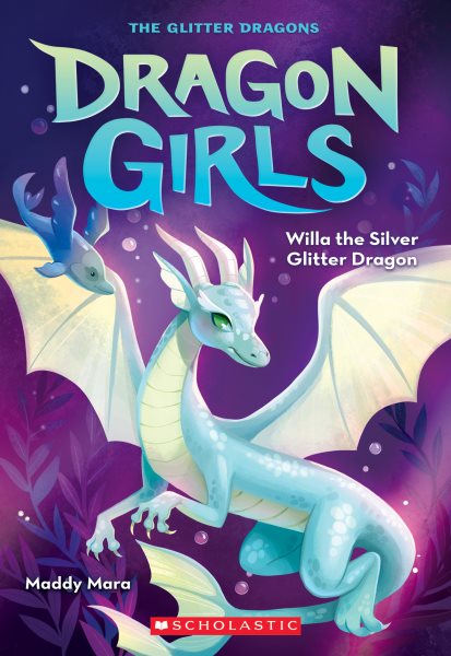 Willa the Silver Glitter Dragon (Dragon Girls #2) cover