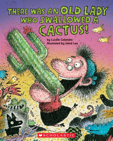 There Was an Old Lady Who Swallowed a Cactus! (There Was an Old Lady [Colandro]) cover