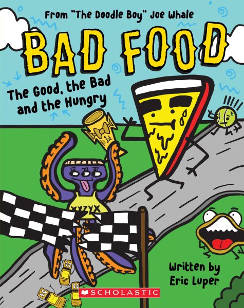 The Good, the Bad and the Hungry: From “The Doodle Boy” Joe Whale (Bad Food #2) cover