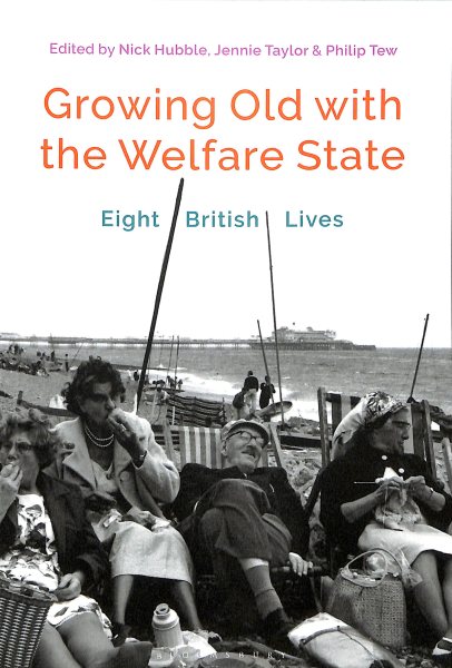 Growing Old with the Welfare State: Eight British Lives cover