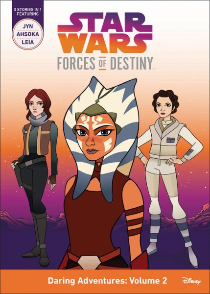 Star Wars Forces of Destiny Daring Adventures: Volume 2: (Jyn, Ahsoka, Leia) cover